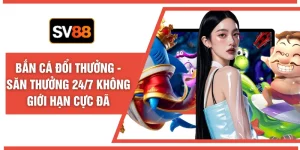 Bắn Cá SV88 - Sảnh Game Giải Trí Đại Dương Đổi Thưởng 2026 - seroju