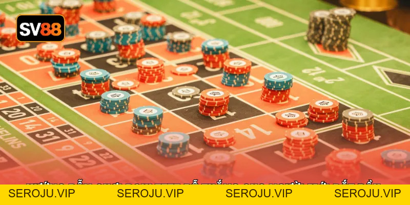 Hướng Dẫn Chơi Roulette Dễ Thắng Chuẩn Xác 100% Tại SV88 - seroju