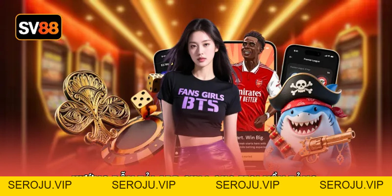 Tải App SV88 - Vào Game 1 Chạm Săn Thưởng Cực Kỳ Hấp Dẫn - seroju