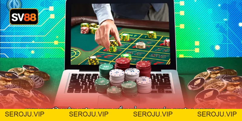 Trải Nghiệm Casino Trực Tuyến - 5+ Bí Quyết Chơi Hiệu Quả - seroju