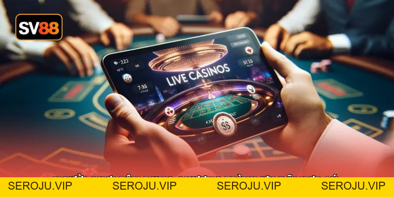 Trải Nghiệm Casino Trực Tuyến - 5+ Bí Quyết Chơi Hiệu Quả - seroju