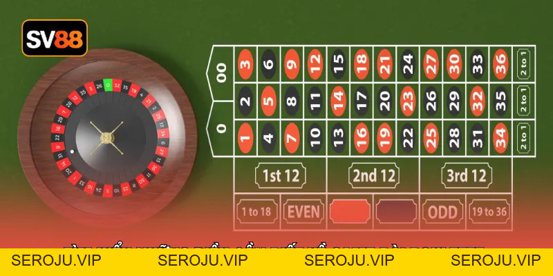 Hướng Dẫn Chơi Roulette Dễ Thắng Chuẩn Xác 100% Tại SV88 - seroju