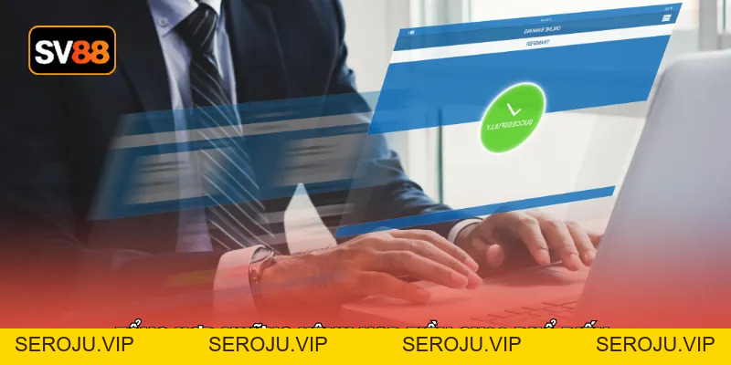 Nạp Tiền SV88 - 4 Phương Thức Gửi Tiền An Toàn Nhất - seroju
