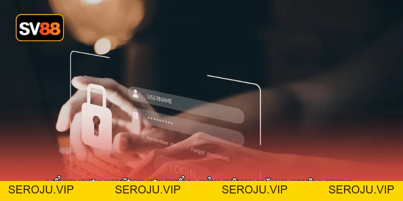 Đăng Nhập SV88 - 03 Bước Truy Cập Tài Khoản Đơn Giản 2026 - seroju